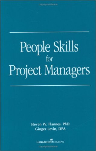 Flannes, Steven W., and Ginger Levin. People Skills for Project Managers. Vienna, VA: Management Concepts Inc., 2001