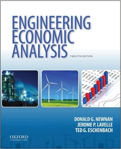 Newnan, D. G., J. P. Lavelle, and T. G. Eschenbach. 2013. Engineering Economic Analysis, 12th Edition. New York: Oxford University Press. 7.8 Newnan, D. G., J. P. Lavelle, and T. G. Eschenbach. 2013. Engineering Economic Analysis, 12th Edition. New York: Oxford University Press. 7.8