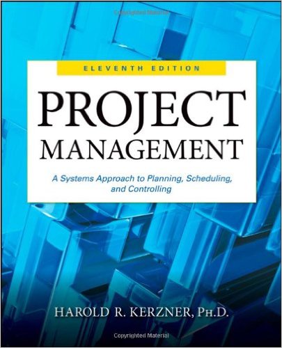 Kerzner, Harold. Project Management, 11th ed. New York: John Wiley & Sons Kerzner, Harold. Project Management, 11th ed. New York: John Wiley & Sons