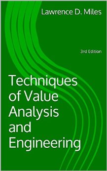 Miles, L. D. Techniques of Value Analysis and Engineering. New York: McGraw Hill, 1961 Miles, L. D. Techniques of Value Analysis and Engineering. New York: McGraw Hill, 1961