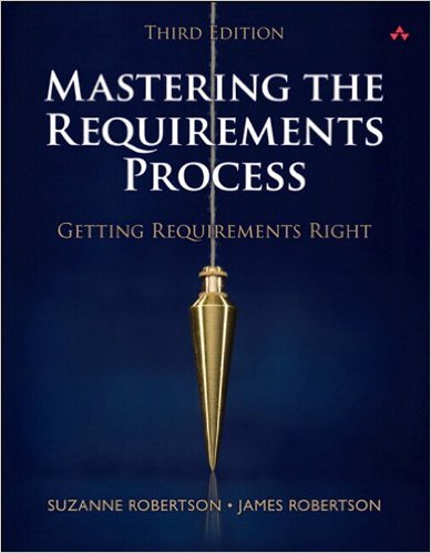 Robertson, James and Suzanne Robertson. Mastering the Requirements Process, 2nd ed. New York: Addison-Wesley Professional, 2006. Robertson, James and Suzanne Robertson. Mastering the Requirements Process, 2nd ed. New York: Addison-Wesley Professional, 2006.