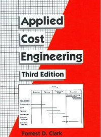 Clark, Forrest and A.B. Lorenzoni. Applied Cost Engineering, 3rd ed. New York: Marcel Dekker, 1996