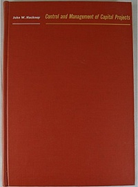 Hackney, John (Editor: Kenneth Humphreys). Control and Management of Capital Projects, 2nd ed. Morgantown, WV: AACE International, 1995